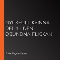 Nyckfull kvinna del 1 - Den Obundna flickan