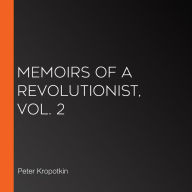 Memoirs of a Revolutionist, Vol. 2