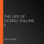 The Life of Cicero, Volume II