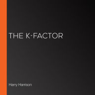 The K-Factor