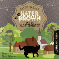 Kater Brown und die Klostermorde - Ein Kater Brown-Krimi, Teil 1 (Abridged)