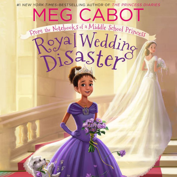 Royal Wedding Disaster (From the Notebooks of a Middle School Princess Series #2)