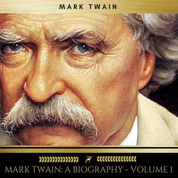 Mark Twain: A Biography - Volume 1