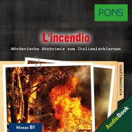 PONS Hörkrimi Italienisch: L'incendio: Mörderische Kurzkrimis zum Italienischlernen (B1)