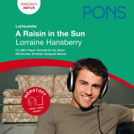 PONS Lektürehilfe - Lorraine Hansberry, A Raisin in the Sun : Hörstoff Englisch Abitur