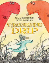 Tyrannosaurus Drip: Book and CD Pack