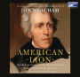 American Lion: Andrew Jackson in the White House