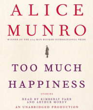 Too Much Happiness: Stories