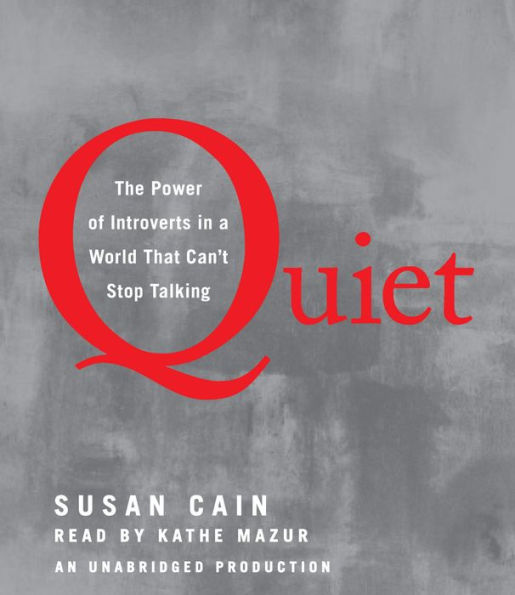 Quiet: The Power of Introverts in a World That Can't Stop Talking