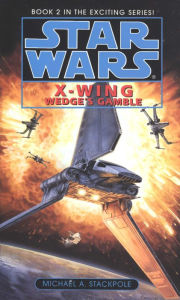 Wedge's Gamble (Star Wars Legends: X-Wing #2)