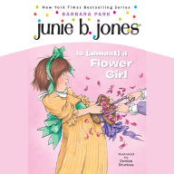 Junie B. Jones Is (Almost) a Flower Girl (Junie B. Jones Series #13)