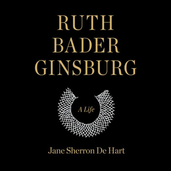 Ruth Bader Ginsburg: A Life