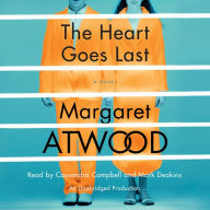 The Heart Goes Last: A Novel