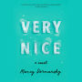 Very Nice: A novel