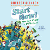 Start Now!: You Can Make a Difference