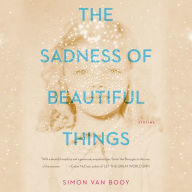 The Sadness of Beautiful Things: Stories