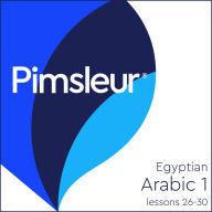 Pimsleur Arabic (Egyptian) Level 1 Lessons 26-30: Learn to Speak and Understand Egyptian Arabic with Pimsleur Language Programs
