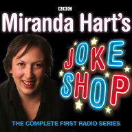 Miranda Hart's Joke Shop: The Complete First Radio Series