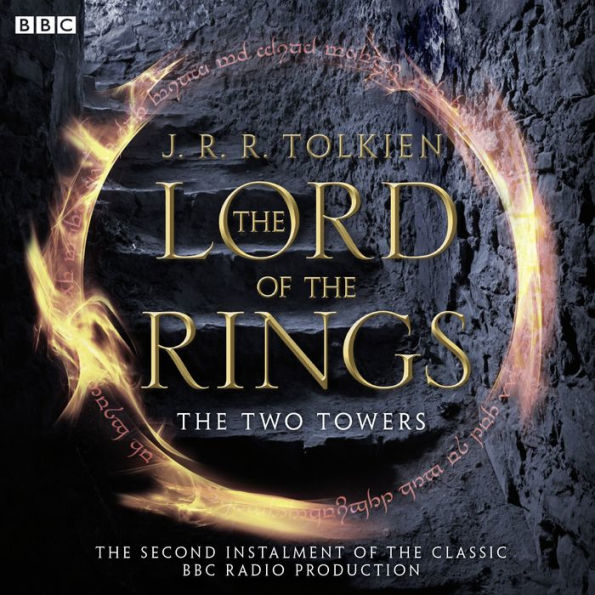 The Lord Of The Rings: The Two Towers: The Second Instalment of the Classic BBC Radio Production