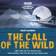 The Call of the Wild: A BBC Radio full-cast dramatisation