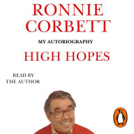 High Hopes: My Autobiography (Abridged)