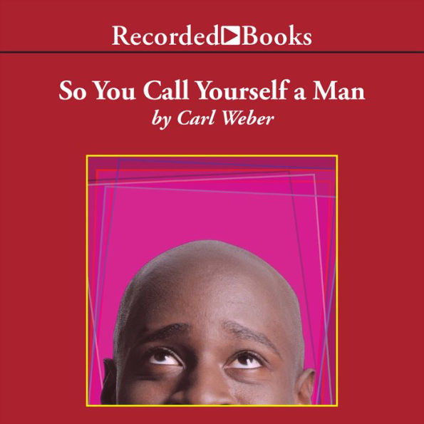 So You Call Yourself a Man