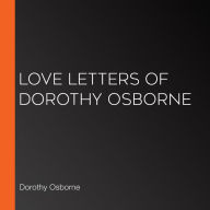 Love Letters of Dorothy Osborne