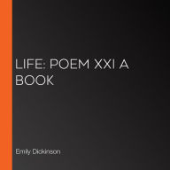 Life: Poem XXI A Book