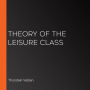 Theory of the Leisure Class