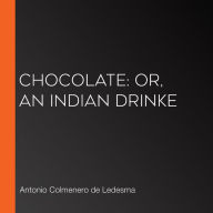 Chocolate: or, An Indian Drinke