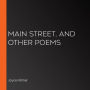 Main Street, and Other Poems