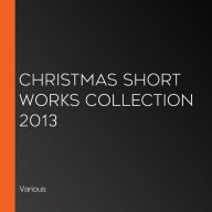 Christmas Short Works Collection 2013