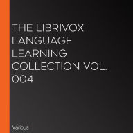 The LibriVox Language Learning Collection Vol. 004