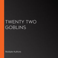 Twenty Two Goblins