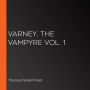 Varney, the Vampyre Vol. 1