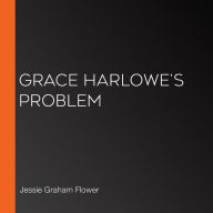 Grace Harlowe's Problem