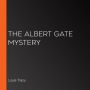 The Albert Gate Mystery