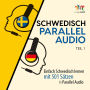 Schwedisch Parallel Audio - Einfach Schwedisch lernen mit 501 Sätzen in Parallel Audio - Teil 1