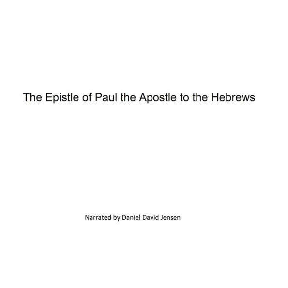 The Epistle of Paul the Apostle to the Hebrews