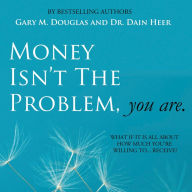 Money Isn't The Problem, You Are