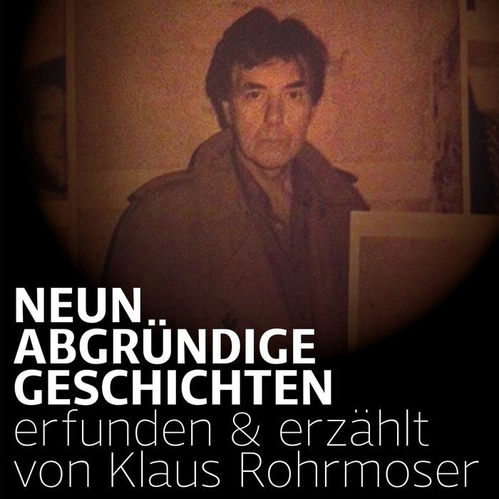 Neun abgründige Geschichten: Erfunden und erzählt von Klaus Rohrmoser