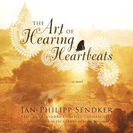 The Art of Hearing Heartbeats: A Novel