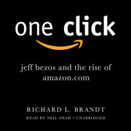 One Click: Jeff Bezos and the Rise of Amazon.com