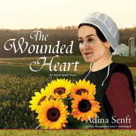 The Wounded Heart: An Amish Quilt Novel