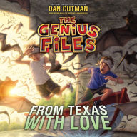 From Texas with Love: The Genius Files, Book 4