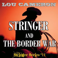 Stringer and the Border War: Stringer Series, Book 11