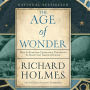 The Age of Wonder: How the Romantic Generation Discovered the Beauty and Terror of Science