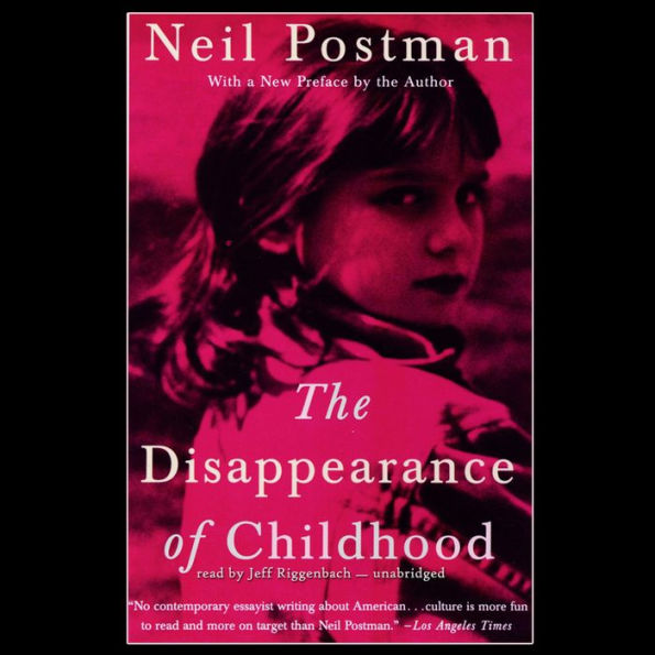 The Disappearance of Childhood