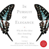 In Pursuit of Elegance: Why the Best Ideas Have Something Missing