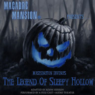 Macabre Mansion Presents ¿ The Legend of Sleepy Hollow